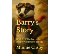 Barry's Story: 2 (Barry the Badger Adventures)