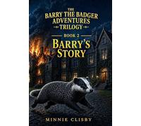 Barry's Story: 2 (The Barry the Badger Adventures)