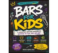 Bars for Kids: A Creative Writing Workbook Inspired by Rap and Hip-Hop