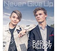 BARS & MELODY - Never Give Up