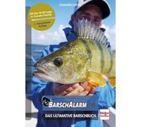Barsch-Alarm 2.0: Das ultimative Barschbuch