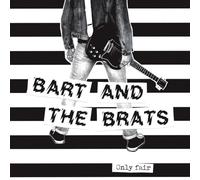Bart And The Brats - Only Fair [7" VINYL]