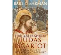 The Lost Gospel of Judas Iscariot A New Look at Betrayer and Be... 9780195314601