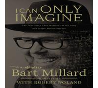Bart Millard The I Can Only Imagine: A Memoir Paperback Book Bart Millard Multicolor