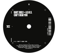 Bart Skils X A.D.H.S. - Can't Hear You [VINYL]