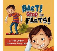 Bart! Stop the Farts!: Volume 1 (Happy Children's books Collection)