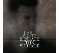 WIRTZ,BART - Beneath The Surface (180G) [VINYL]