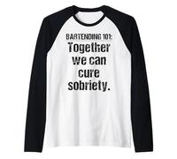 Bartender Bartending 101 Together We Can Cure Sobriety Raglan Baseball Tee