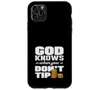 Bartender God Knows When You Don't Tip Case for iPhone 11 Pro Max