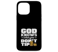 Bartender God Knows When You Don't Tip Case for iPhone 13 Pro Max