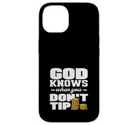 Bartender God Knows When You Don't Tip Case for iPhone 14