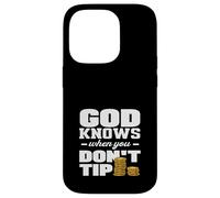 Bartender God Knows When You Don't Tip Case for iPhone 14 Pro