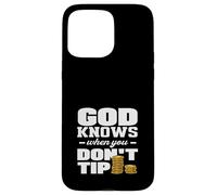 Bartender God Knows When You Don't Tip Case for iPhone 15 Pro Max