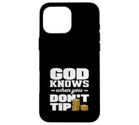 Bartender God Knows When You Don't Tip Case for iPhone 16 Pro Max