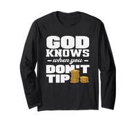 Bartender God Knows When You Don't Tip Long Sleeve T-Shirt