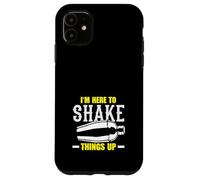 Bartender I'm Here To Shake Things Up Case for iPhone 11