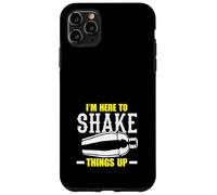 Bartender I'm Here To Shake Things Up Case for iPhone 11 Pro Max