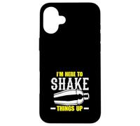 Bartender I'm Here To Shake Things Up Case for iPhone 16 Plus
