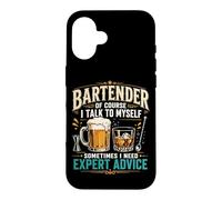 Bartender Mixologist Bartender Of Course I Talk To Myself Case for iPhone 16