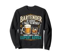 Bartender Mixologist Bartender Of Course I Talk To Myself Sweatshirt