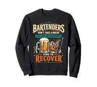 Bartender Mixologist Bartenders Don't Take A Break We Give Sweatshirt