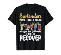 Bartender Mixologist Bartenders Don't Take A Break We Give T-Shirt