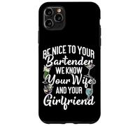 Bartender Mixologist Be Nice To Your Bartender We Know Your Case for iPhone 11 Pro Max