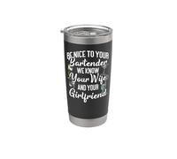 Bartender Mixologist Be Nice to Your Bartender We Know Your Stainless Steel Insulated Tumbler