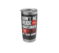 Bartender Mixologist Don't Be Rude to The Bartender Only Stainless Steel Insulated Tumbler