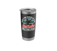 Bartender Mixologist Don't Be Rude to The Bartender Only Stainless Steel Insulated Tumbler