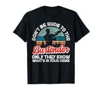 Bartender Mixologist Don't Be Rude to The Bartender Only T-Shirt