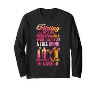 Bartender Mixologist Flirting with The Bartender Won't Get Long Sleeve T-Shirt