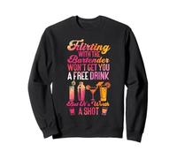 Bartender Mixologist Flirting With The Bartender Won't Get Sweatshirt