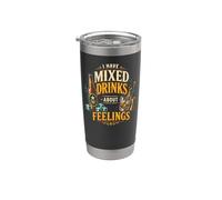 Bartender Mixologist I Have Mixed Drinks About Feelings Stainless Steel Insulated Tumbler