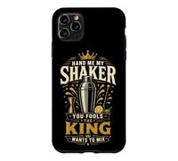 Bartender Mixologist King Hand Me My Shaker You Fools The Case for iPhone 11 Pro Max