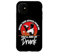 Bartender Mixologist Never Take Advice From Me You'll End Up Case for iPhone 11