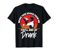Bartender Mixologist Never Take Advice from Me You'll End Up T-Shirt