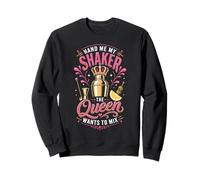 Bartender Mixologist Queen Hand Me My Shaker The Queen Wants Sweatshirt