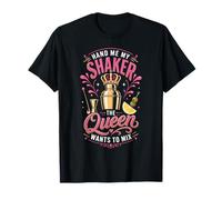 Bartender Mixologist Queen Hand Me My Shaker The Queen Wants T-Shirt