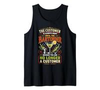 Bartender Mixologist The Customer is Always Right Until The Tank Top