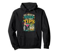 Bartender Mixologist Yes, I Really Do Need All These Tips Pullover Hoodie