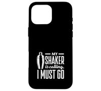 Bartender My Shaker Is Calling I Must Go Case for iPhone 16 Pro Max