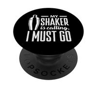 Bartender My Shaker Is Calling I Must Go PopSockets Adhesive PopGrip