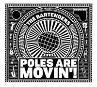 Bartenders - Bartenders: Poles Are Movin'! [CD]