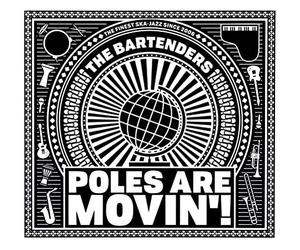 Bartenders - Bartenders: Poles Are Movin'! [CD]