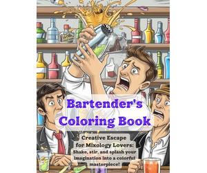 Bartender's Coloring Book: Creative Escape for Mixology Lovers: Shake, stir, and splash your imagination into a colorful masterpiece! (Palette of Professions)