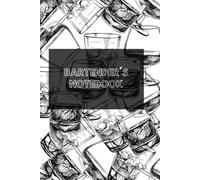 BARTENDER'S NOTEBOOK: Blank Journal Drinks | Create Your Own Cocktail | Recipe Book For Mixologists