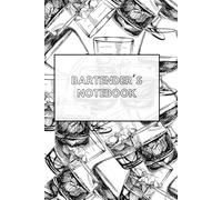 Bartender's Notebook: Create Your Own Cocktail | Recipe Book For Mixologists | Blank Journal Drinks