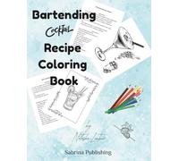 Bartending Cocktail Recipe Coloring Book: Fun Bartender's Book, By Natasha Lentner
