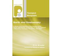 Barth and Dostoevsky: A Study of the Influence of the Russian Writer Fyodor Mikhailovich Dostoevsky on the Development of the Swiss Theologian Karl ... (Paternoster Theological Monographs)